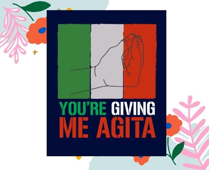 you're Giving Me Agita Funny Italian Sayings Quote svg, italian Republican Hand Gesture png, Yyou're Giving Me Agita Funny Italian Sayings Quote, Italian Roots Themed, Gift Italy Flag Theme, Italian