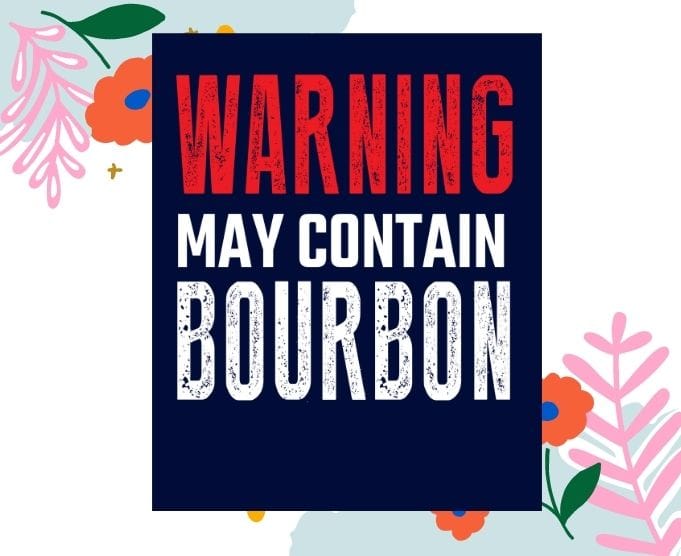 Warning May Contain Bourbon svg,Warning May Contain Bourbon png,Warning May Contain Bourbon Bourbon Lovers Wine Lovers Funny Gift,Thanksgiving, Easter, St.Patrick's day, July 4th, Cinco De Mayo, Birthday Gifts, Christmas or