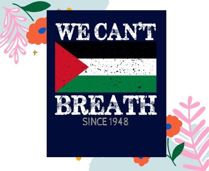 We can’t breath svg, Free Palestine png, Palestinian Flag Support Tees design png,We can’t breath eps, Palestinian Flag Stand With Falastine Tee T-Shirt design,anti war, anti racism