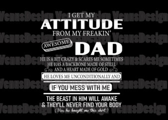 I Get My Attitude From My Freaking Awesome Dad Svg, Fathers Day Svg, Awesome Dad Svg, Dad Svg, Father Svg, Dad Beast Svg, Dads Love Svg, Dad Attitude Svg, Dad