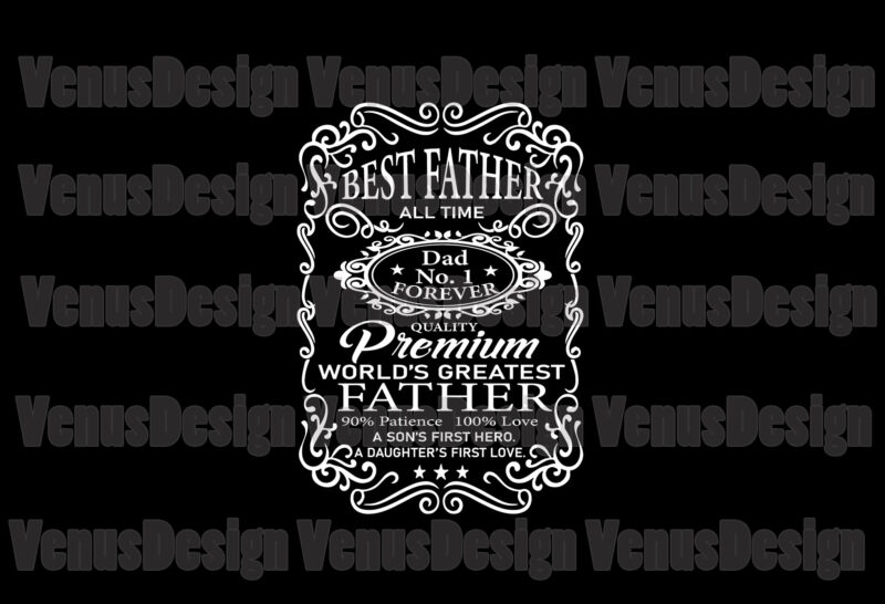 Best Father All Time Dad No1 Forever Svg, Fathers Day Svg, Dad Svg, Father Svg, Best Father Svg, Dad No1 Svg, Dad No1 Forever Svg, Greatest Father Svg, Greatest Dad