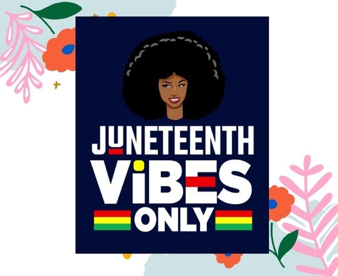 Juneteenth Vibes Only svg, Juneteenth Vibes Only png, Juneteenth Vibes, Melanin, Black Girl magic, black history month,Beautiful Black Queens, African American,