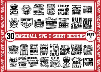 PART 2 INSTANT DOWNLOAD, Bundle of 30 Baseball SVGs, T-Shirt Designs, Baseball Mom SVG, Baseball Clipart, Baseball Cut Files, Sports Svg, Baseball Quote.