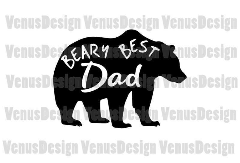 Beary Best Dad Svg, Fathers Day Svg, Dad Svg, Best Dad Svg, Beary Dad Svg, Father Svg, Best Father Svg, Beary Father Svg, Bear Svg, Father Bear Svg, Dad Bear