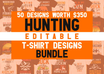 50 Editable Hunting Vector T-shirt Designs Bundle, Duck Hunting svg, Deer Hunting svg, Bow Hunting svg, Hunting Svg bundle