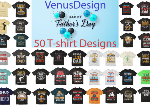 50 fathers day t-shirt designs
