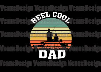 Reel Cool Dad And Son Svg, Fathers Day Svg, Fishing Dad Svg t shirt design online