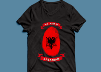 my adn is Albanian t shirt design -my adn Albanian t shirt design – png -my adn Albanian t shirt design – psd