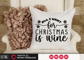 All i want for christmas is wine SVG DESIGN,CUT FILE DESIGN