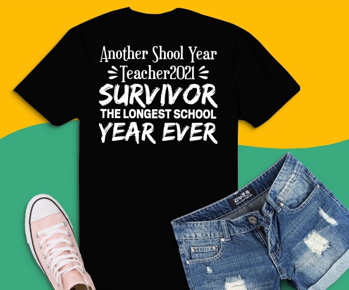 Another School Year svg, The Longest School Year Ever Teacher png, PRE-K 2021 svg, EDUCATOR 2021 The Longest School Year Ever Teacher 2021 for Teacher, Education, Kindergarten Teacher, High School