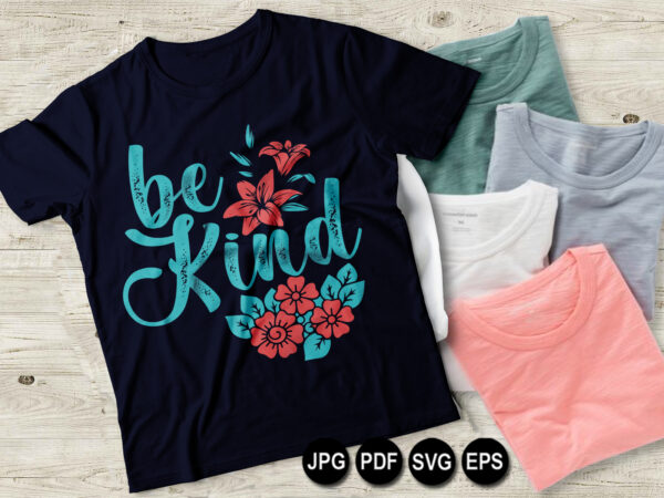 Be kind vector svg printable black and white background colorful awesome unisex t shirt design. from here you can create svg eps png jpg file. be kind vector vintage artwork