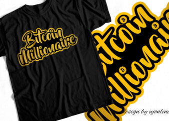 Bitcoin Millionaire – T Shirt design