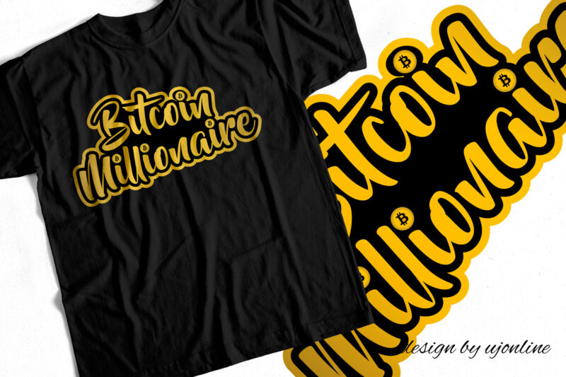Bitcoin Millionaire – T Shirt design