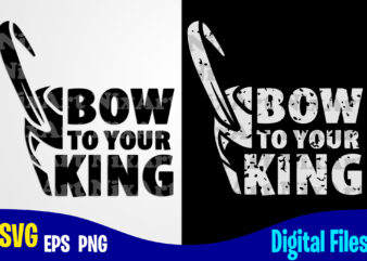 Bow To Your King, Loki svg, Funny Superhero design svg eps, png files for cutting machines and print t shirt designs for sale t-shirt design png