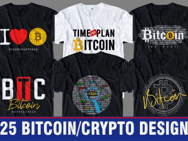Bitcoin t shirt design bundle, bitcoin t shirt design, cryptocurrency t shirt design,crypto t shirt design crypto,typography, bitcoin logo, crypto logo, vector, illustration lettering