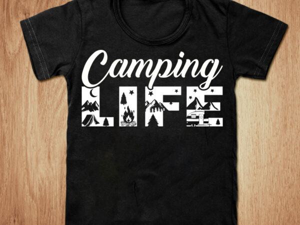Camping life t-shirt design, camping shirt, camper shirt, mountain tshirt, cam tshirt, funny camping tshirt, camping sweatshirts & hoodies