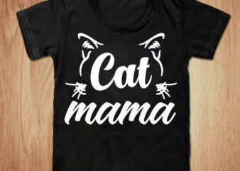 Cat mama t-shirt design, Cat shirt, Mama shirt, Mother’s day, Mom gift tshirt, Funny Cat mama tshirt, Cat mama sweatshirts & hoodies