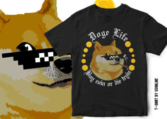 DOGE LIFE – DOGECOIN T-SHIRT DESIGN – DOGE MEME VECTOR T SHIRT