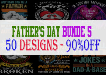 Father’s Day Bundle Part 5 – 50 Designs – 90% OFF