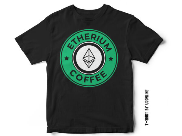 Etherium coffee – vector t shirt design – parody design