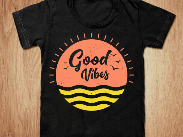 Good vibes t-shirt design, vibes shirt, summer shirt, summer paradise, sunrise t shirt, sunset tshirt, funny summer vibes tshirt, summer tees