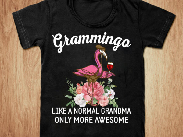 Grammingo like a normal grandma t-shirt design, grammingo shirt, flamingo shirt, grammingo, flamingo, grandma tshirt, funny grandma tshirt, flamingo tees