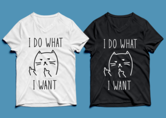 i do what i want – cat t-shirt design , cat tshirt design , cat t shirt design , cat svg ,cat eps, cat ai , cat png