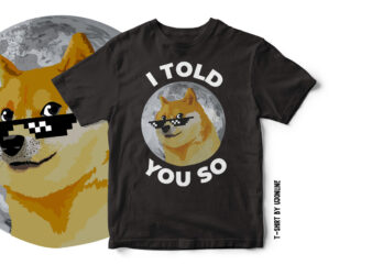 I Told You so DogeCoin T-Shirt Design