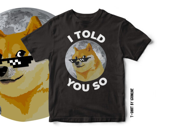 I told you so dogecoin t-shirt design