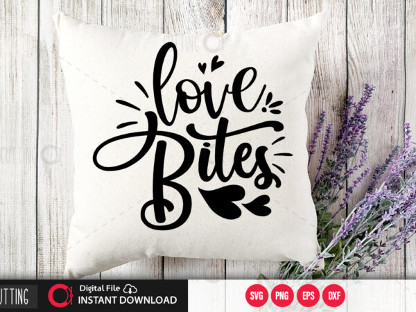 Love bites svg design,cut file design