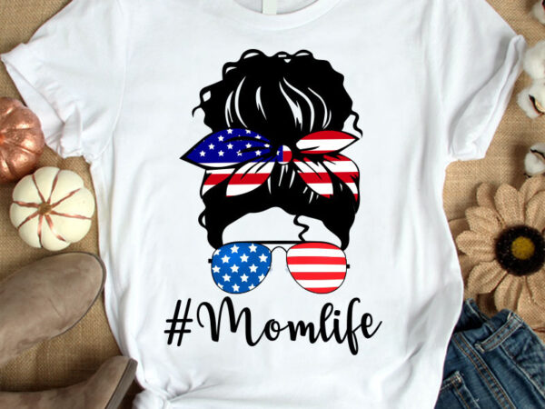 Momlife t-shirt design, momlif shirt, mom gift shirt, amarican mom, amarican mom tshirt, funny amarican mom life tshirt, momlife sweatshirts & hoodies