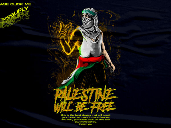 Palestine will be free, stop war and discrimination t shirt illustration Palestine will be free, stop war and discrimination t shirt illustration