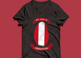 my adn is Peruvian t shirt design -my adn Peruvian t shirt design – png -my adn Peruvian t shirt design – psd