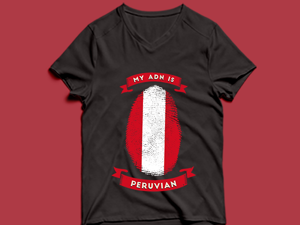 My adn is peruvian t shirt design -my adn peruvian t shirt design – png -my adn peruvian t shirt design – psd
