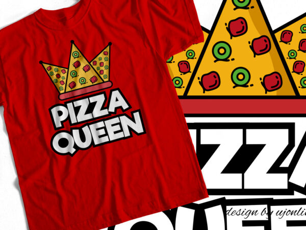 Pizza queen – t-shirt design