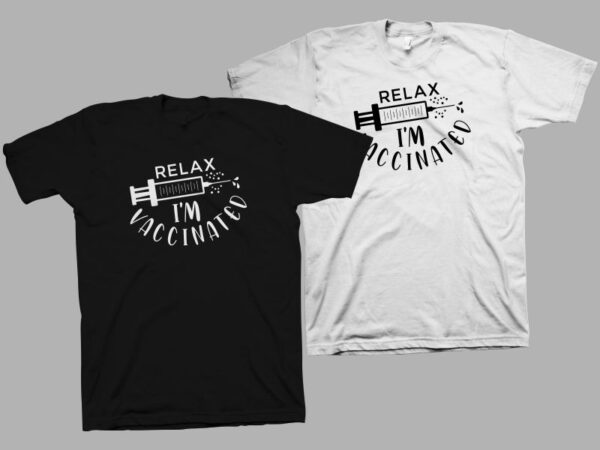 Relax, I’m Vaccinated t shirt design, happy slogan in covid 19 pandemic, covid 19 vaccinated quotes, vaccinated t shirt design for sale Relax, I’m Vaccinated t shirt design, happy slogan in covid 19 pandemic, covid 19 vaccinated quotes, vaccinated t shirt design for sale