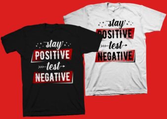 Stay Positive Test Negative t shirt design – funny motivational quotes for t shirt design sale