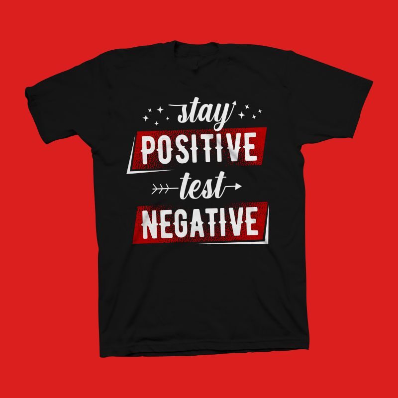 Stay Positive Test Negative t shirt design – funny motivational quotes for t shirt design sale