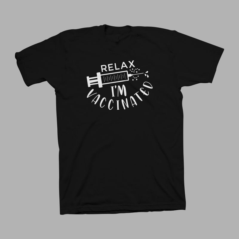 Relax, I’m Vaccinated t shirt design, happy slogan in covid 19 pandemic, covid 19 vaccinated quotes, vaccinated t shirt design for sale