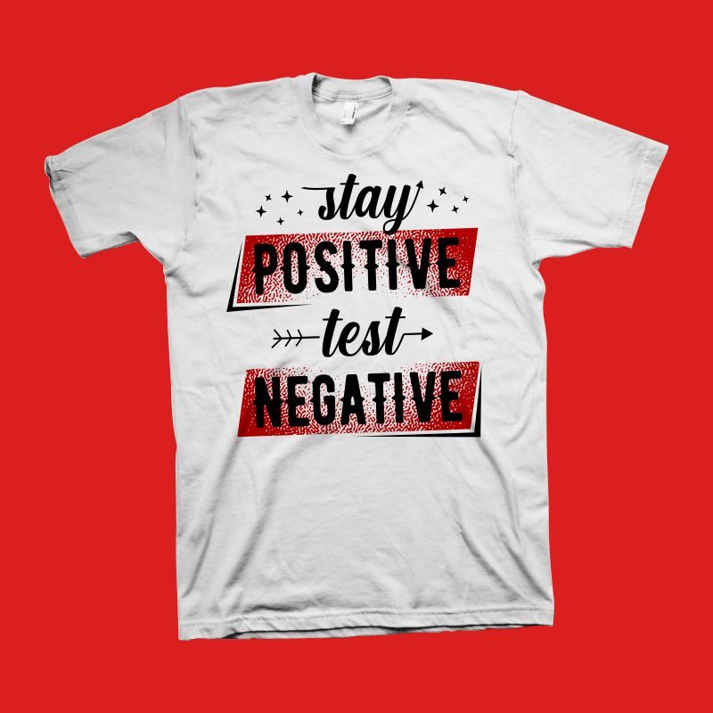 Stay Positive Test Negative t shirt design – funny motivational quotes for t shirt design sale