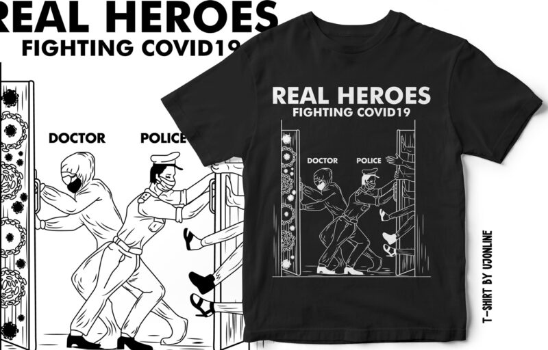 Real Heroes Fighting Covid19 – Doctor And Police – T-Shirt Design