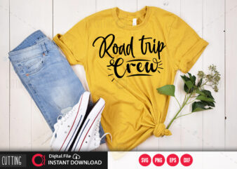 Road trip crew SVG DESIGN,CUT FILE DESIGN