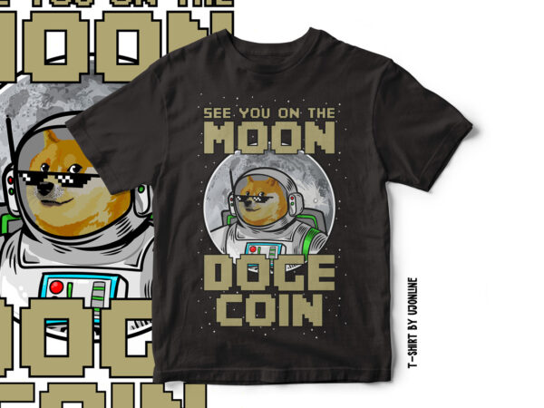 See you on the moon dogecoin cryptocurrency t shirt design