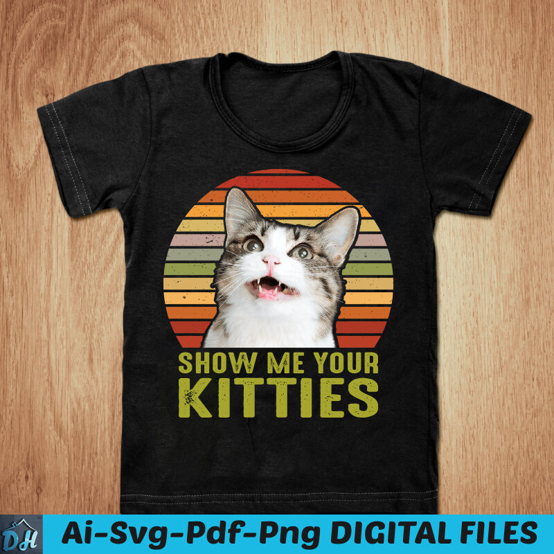 Show me your kitties t-shirt design, Kitties shirt, Cat shirt, Cartoon cat tshirt, Funny Cat tshirt, Cat kitties sweatshirts & hoodies