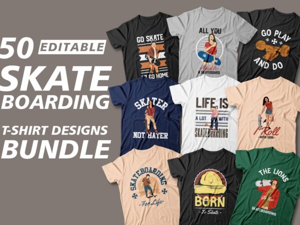 50 editable skateboarding t-shirt designs bundle, skateboard t shirt design pack, skateboard t shirt design,