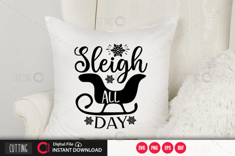 Sleigh all day SVG DESIGN,CUT FILE DESIGN