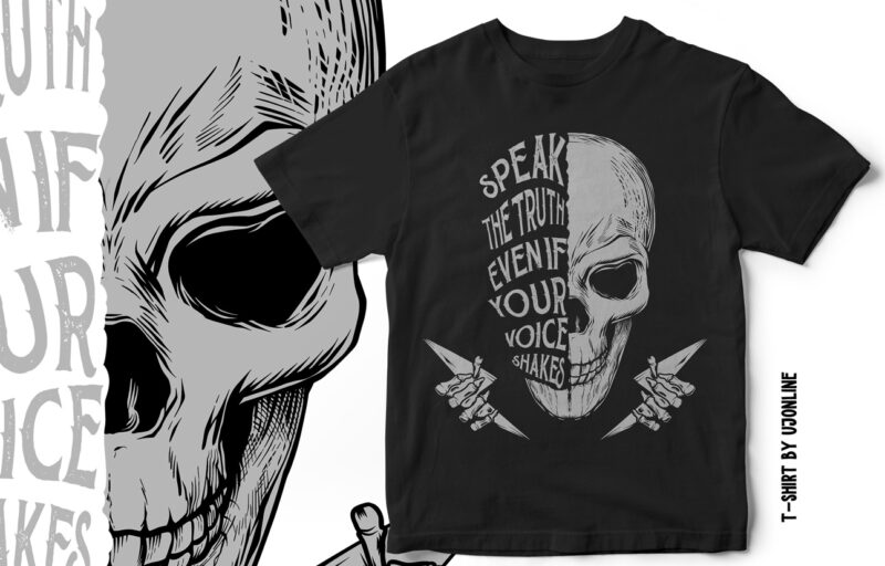 Speak Truth even if your voice shakes – Skull t-shirt design