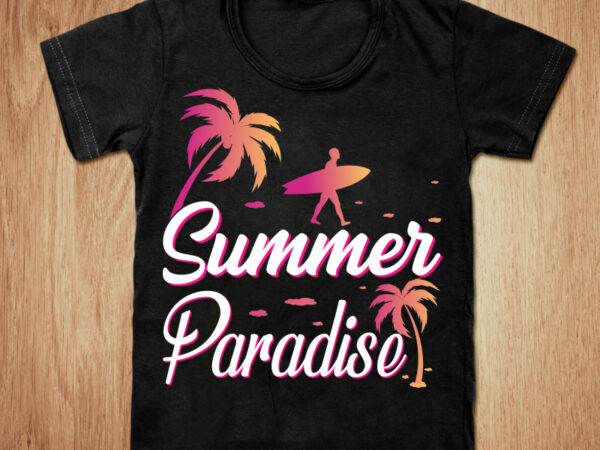 Summer paradise t-shirt design, summer shirt, surfing shirt, california beach, california beach tshirt, summer paradise tshirt, summer sweatshirts & hoodies
