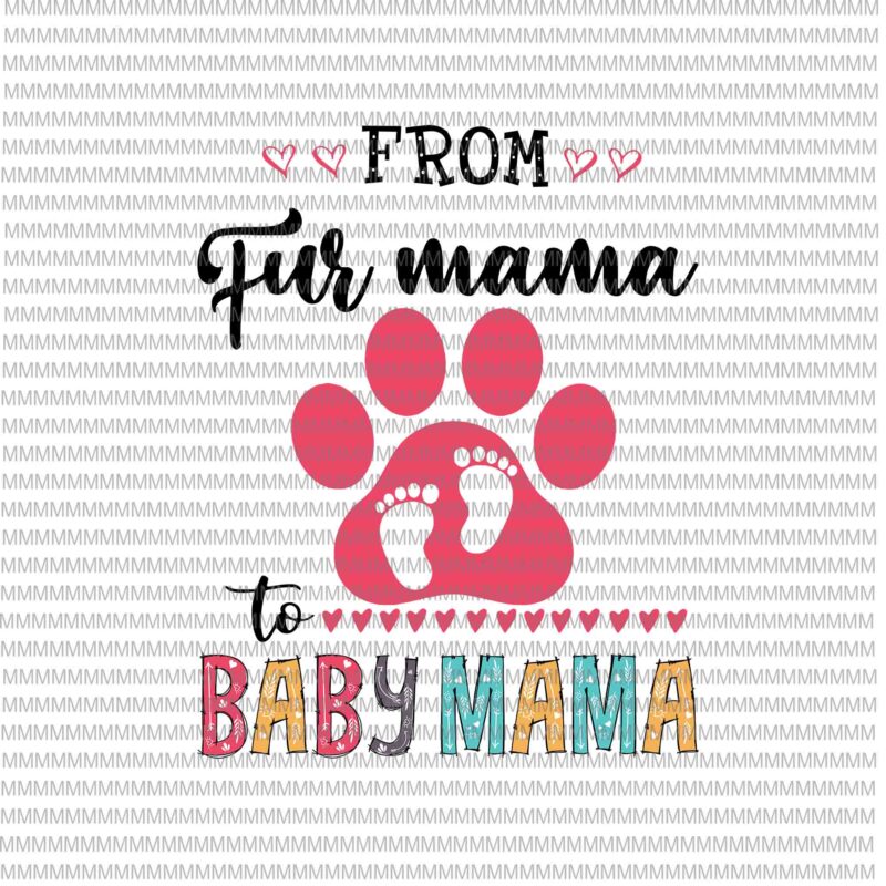 From Fur Mama To Baby Mama Floral Svg, Baby Floral Svg, Mama Bear Svg, Mother’s Day Quote Svg