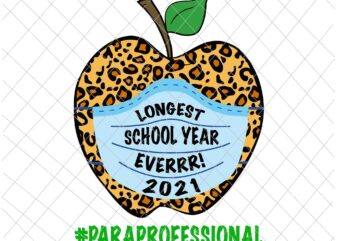 The Longest School Year Ever 2021 Paraprofessional Svg, Teacher 2021 Svg, Paraprofessional Svg